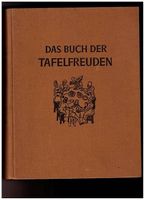 Das Buch der Tafelfreuden - aus allen Zeiten und Breiten