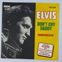 Single: ELVIS PRESLEY - Don't Cry Daddy