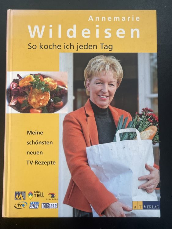 Annemarie Wildeisen: So koche ich jeden Tag (Gebraucht) in Forch für ...