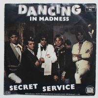 7" SECRET SERVICE - DANCING IN MADNESS 1982