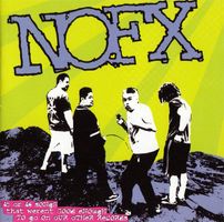 NOFX – 45 Or 46 Songs That Weren't Good Enough To Go On Our