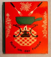 Rund um das Fondue / Kochbuch 1963 mit 84 Seiten ab Fr. 10.-