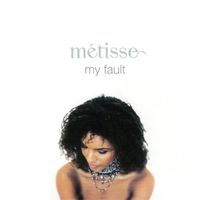 Metisse - My Fault