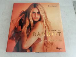 Brigitte Bardot - Eine Bildbiographie von Sean French