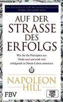Napoleon Hill - Auf der Strasse des Erfolgs