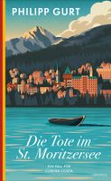 Gurt Philipp - Die Tote im St.Moritzersee / Krimi