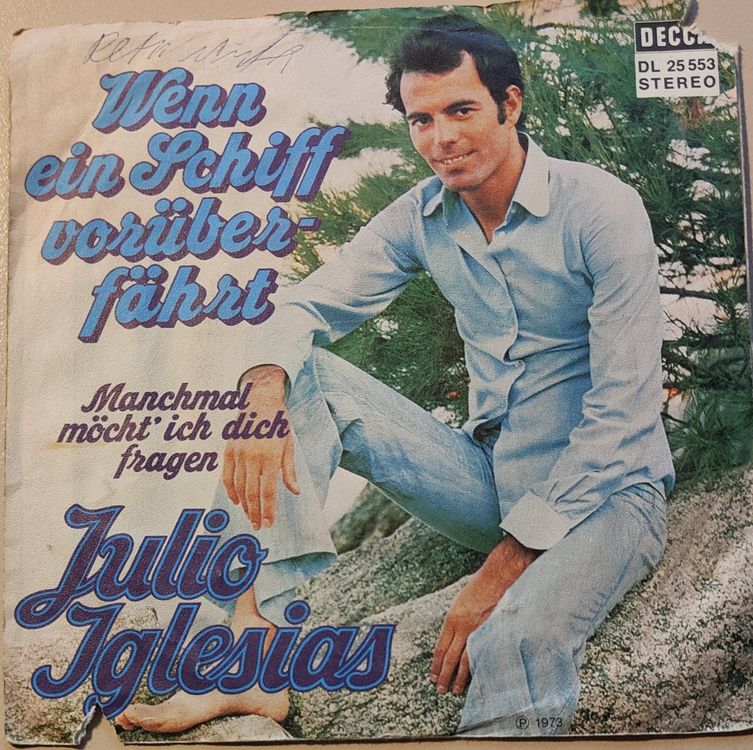 Vinyl-Single Julio Iglesias - Wenn ein Schiff vorüber fährt (Gebraucht ...