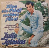 Vinyl-Single Julio Iglesias - Wenn ein Schiff vorüber fährt