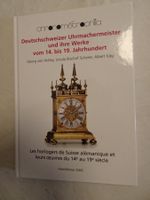 Deutschschweizer Uhrmachermeister u.Ihre Werke 14.-19.Jahrh.