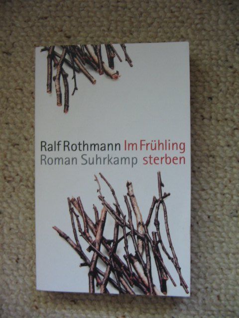 Bücher: Im Frühling sterben Ralf Rothmann – Gebraucht aus Reitnau von Bab0