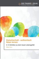 Zemp Niklaus, Zwischenhalt - authentisch leben lernen