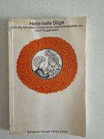 Heile heile Säge - 249 alte Schweizer Kinderreime