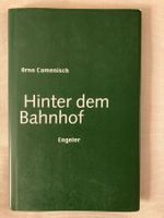 Arno Camenisch, Hinter dem Bahnhof