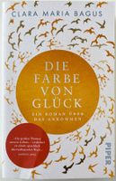 Die Farbe von Glück – Clara Maria Bagus – Roman /gut gelesen