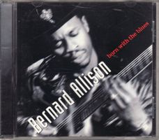 Bernard Allison – Born With The Blues