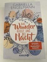 Das Wunder küsst uns bei Nacht, Roman,!