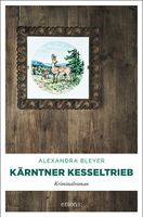 Bleyer Alexandra - Kärntner Kesseltrieb  / Krimi