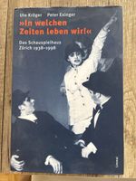 In welchen Zeiten leben wir Schauspielhaus Zuerich
