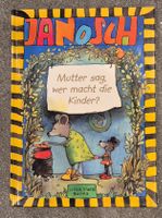 Buch von Janosch - Mutter sag, wer macht die Kinder?
