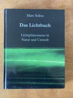 Marc Solioz - Das Lichtbuch: Lichtphaenomene in der Natur!