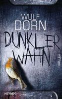 Wulf Dorn - Dunkler Wahn