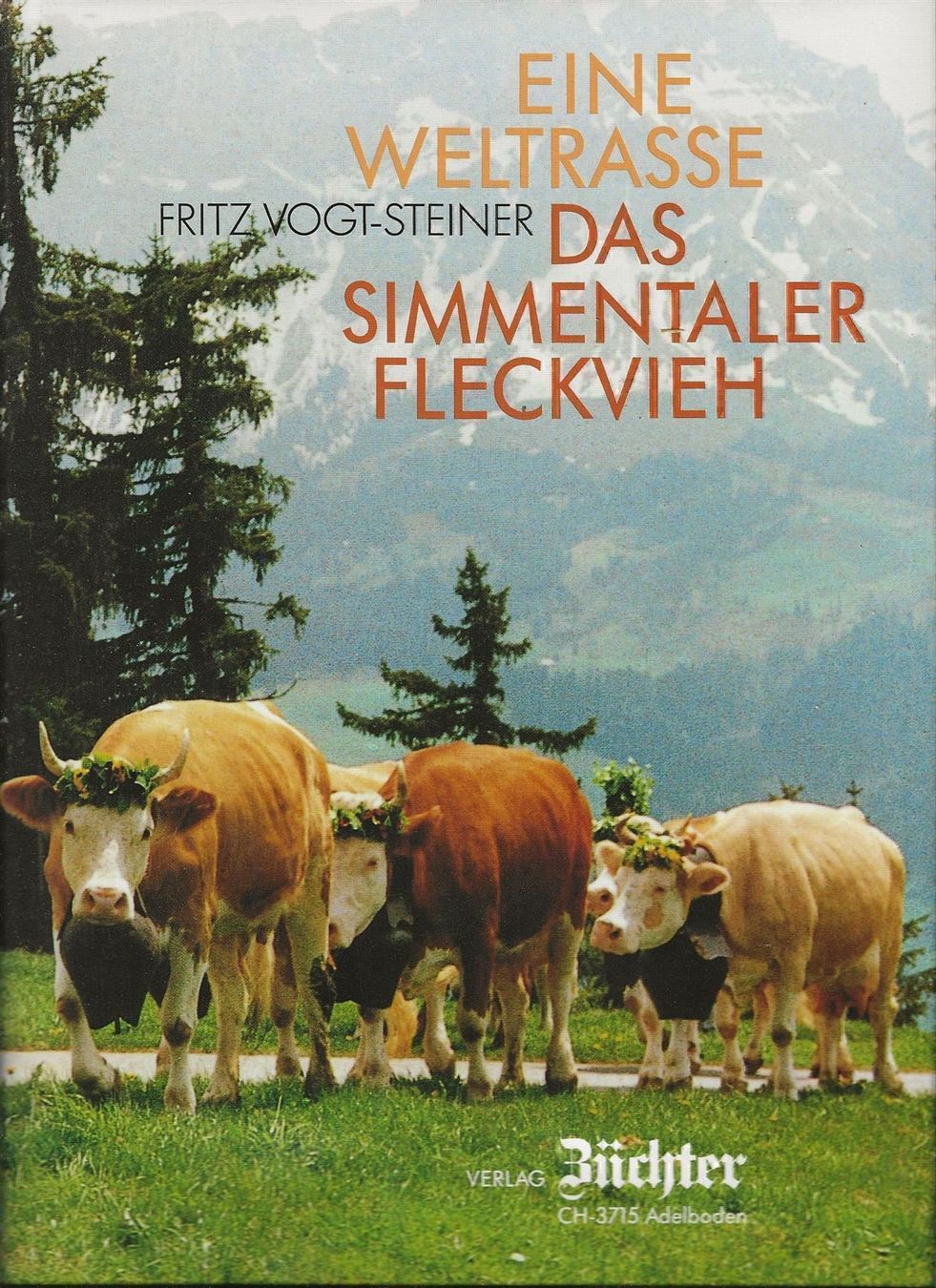 Libri: Eine Weltrasse Das Simmentaler Fleckvieh – Usato da Bern venduto da Grindelwaldaus