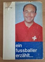 FCB, FC BASEL. Joseph Hügi. ein Fussballer erzählt ... 1961
