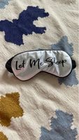 Schlafmaske mit Aufschrift 'Let Me Sleep' neuwertig