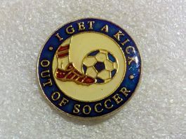 Ansteckpin 224: I Got a Kick for soccer