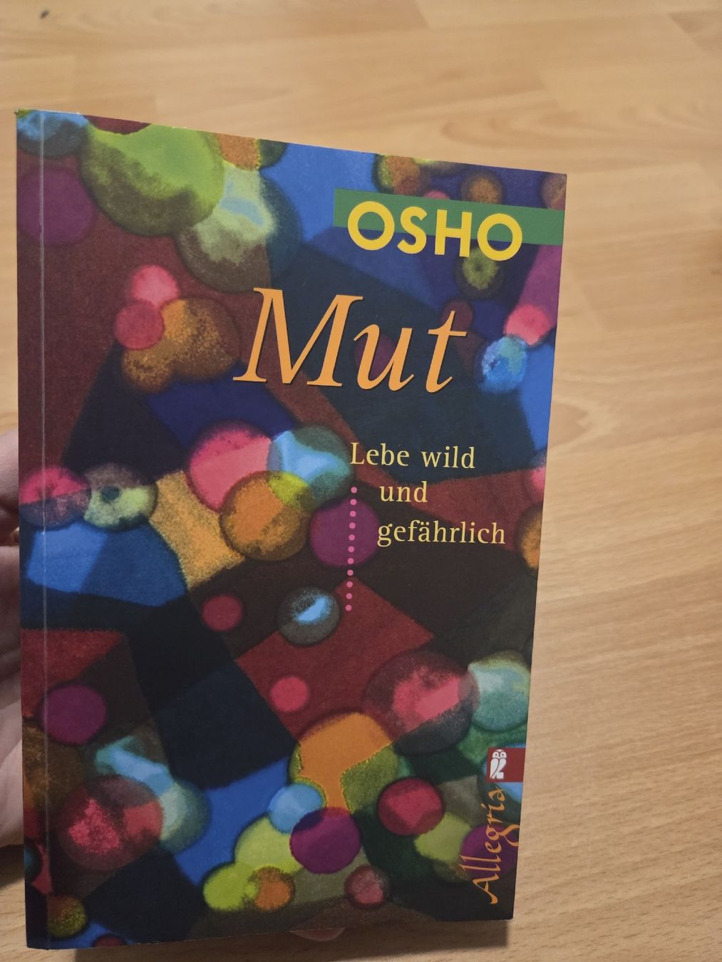 Libri: OSHO Mut: Lebe wild und gefaehrlich - gebraucht – Usato da Derendingen venduto da kar_kwm8