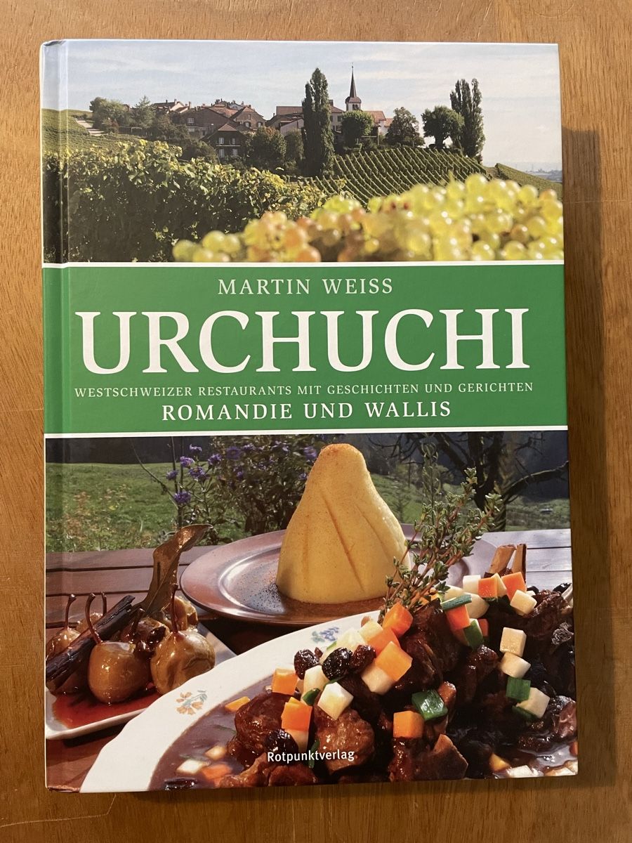 Bücher: Urchuchi - Romandie und Wallis – Gebraucht aus Zürich von WWehrle