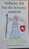 Wilhelm Tell hat die Schweiz entdeckt