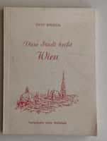 Diese Stadt heisst Wien - Otto Stradal