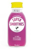 Super smoothies - La bible