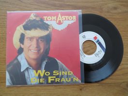 Tom Astor - Wo sind die Frau'n Vinyl Single Top Zustand!
