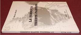 LA FERROVIA TRIESTE - PARENZO  Giulio Roselli 1967