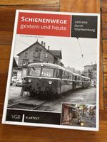 Schienenwege gestern und Heute