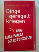 "Dinge geregelt kriegen, ohne einen Funken Selbstdisziplin"