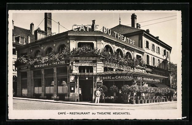 Ansichtskarten: AK Neuchatel, Cafe-Restaurant du Theatre – Gebraucht aus Berlin von bartko-reher