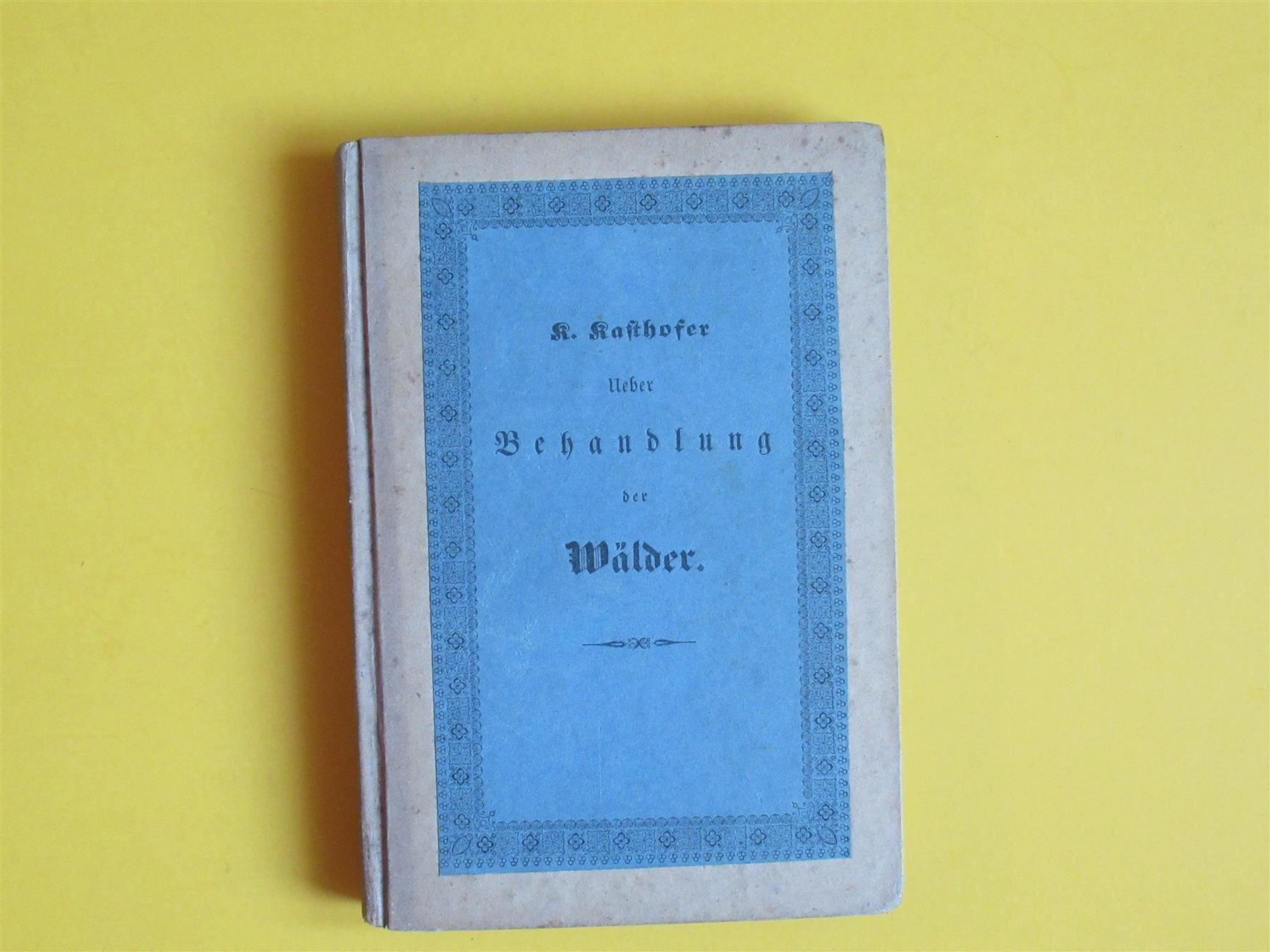Livres: Kasthofer Behandlung der Wälder 1846 RAR – D'occasion à Adliswil par buch_und_kunst