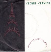 Single7  Secret Service  --  When the night closses in
