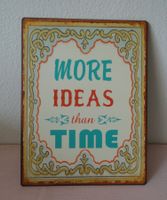 Blechschild "More Ideas than Time" Retro
