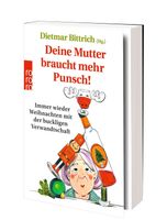 Deine Mutter braucht mehr Punsch!: Immer wieder Weihnachten