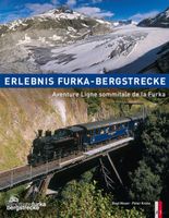 Erlebnis Furka Bergstrecke  Peter Krebs Beat Moser NEUWERTIG