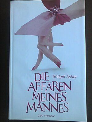 Libri: Bridget Asher Die Affären meines Mannes – Usato da Basel venduto da Alacant