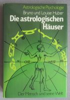 Die astrologischen Häuser - Der Mensch und seine Welt