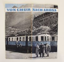 PROSPEKT "VON CHUR NACH AROSA" ca. 1930 Chur-Arosa-Bahn