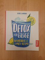 Detox für Eilige - Soforthilfe & Express-Rezepte