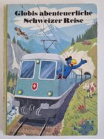 Globi's abenteuerliche Schweizer Reise 1. Aufl. 1985