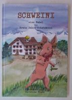 Schweini: Eine Fabel von Erwin Jakob Schatzmann, Bilderbuch